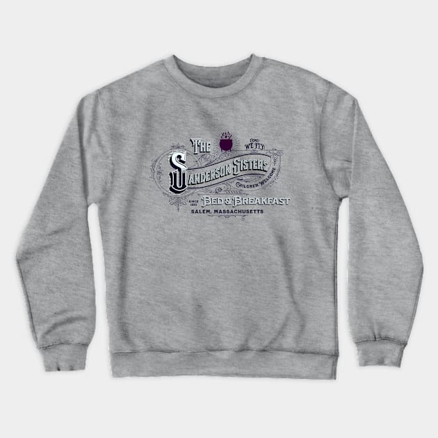 The Sanderson Sisters Bed and Breakfast Crewneck Sweatshirt by MalibuSun